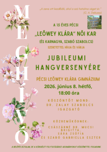 "Leőwey Klára női kar" június 8. jubileumi hangverseny. Leöwey Klára Gimnázium, Pécs. 2026. június 8. Karnagy Szabó Szabolcs