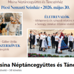 A Misina Néptáncegyüttes műsora a Pécsi Nemzeti Színházban. 2026. 05. 30.